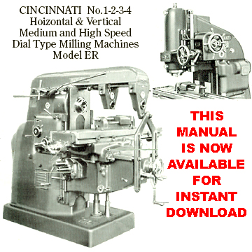 CINCINNATI 2, 3 and 4 Dial Type Milling Machines Model ER Operations & Instruction Manual